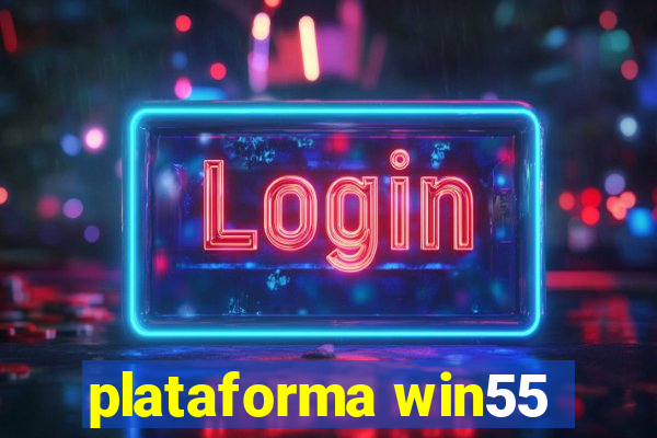 plataforma win55